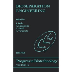 Bioseparation Engineering - (Progress in Biotechnology) by  I Endo & T Nagamune & S Katoh & T Yonemoto (Hardcover) - 1 of 1