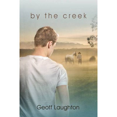 By the Creek - by  Geoff Laughton (Paperback)