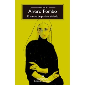 El Metro de Platino Iridiado - by  Alvaro Pombo (Paperback) - 1 of 1