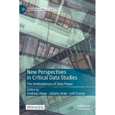New Perspectives in Critical Data Studies - (Transforming Communications - Studies in Cross-Media Researc) (Hardcover)