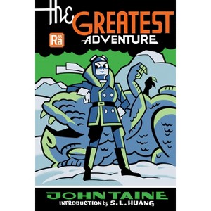 The Greatest Adventure - (Mit Press / Radium Age) by  John Taine (Paperback) - 1 of 1