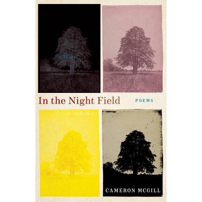 In the Night Field - by  Cameron McGill (Paperback)