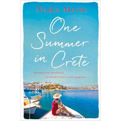 One Summer in Crete - by  Nadia Marks (Paperback)