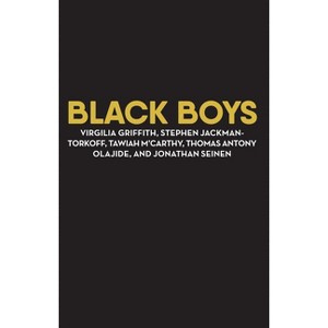 Black Boys - by  Stephen Jackman-Torkoff & Tawiah M'Carthy & Thomas Antony Olajide & Saga Collectif (Paperback) - 1 of 1