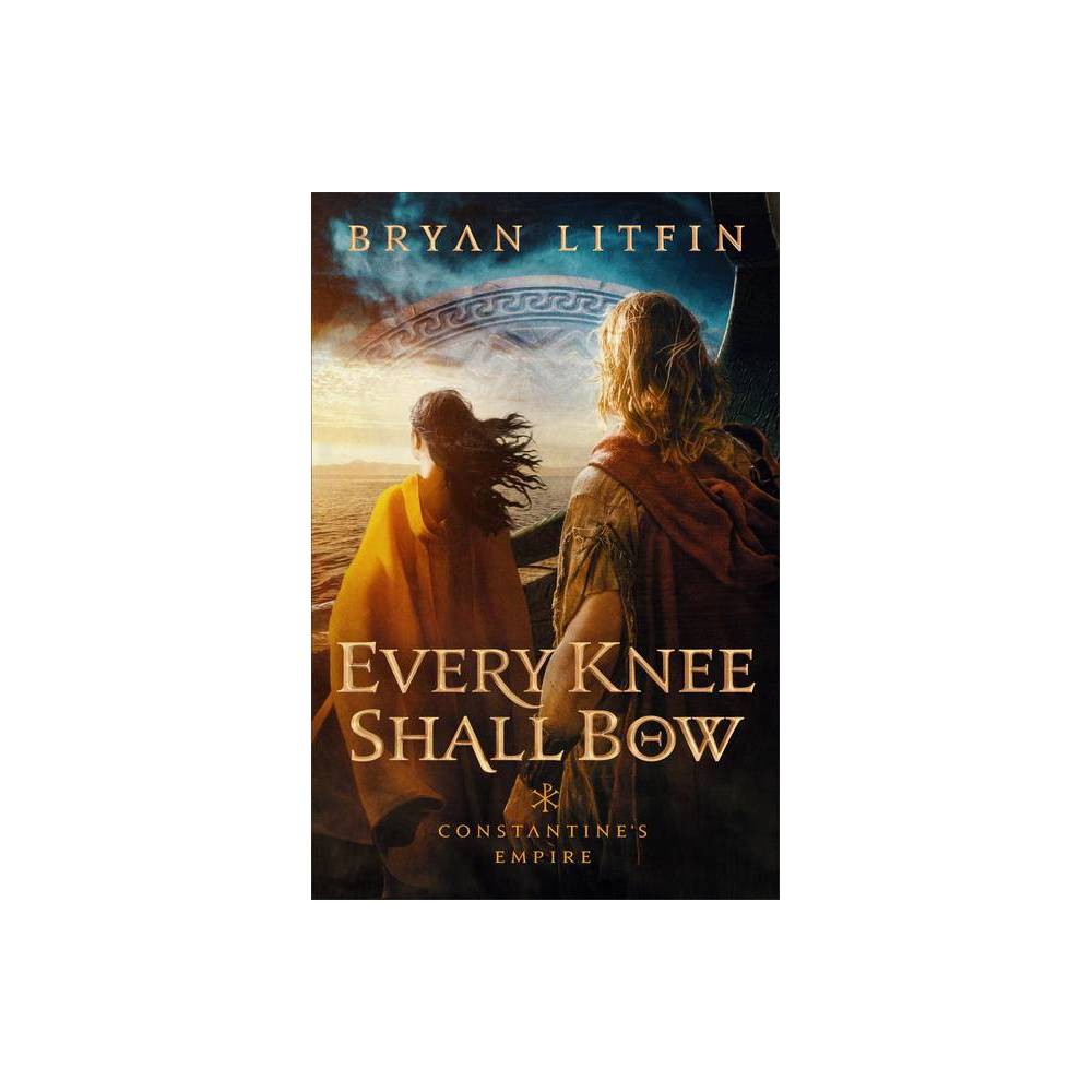 ISBN 9780800738181 product image for Every Knee Shall Bow - (Constantine's Empire) by Bryan Litfin (Hardcover) | upcitemdb.com