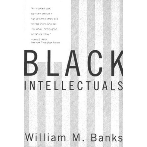 Black Intellectuals - By William Banks (paperback) : Target