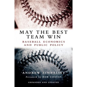 May the Best Team Win - by  Andrew Zimbalist (Paperback) - 1 of 1
