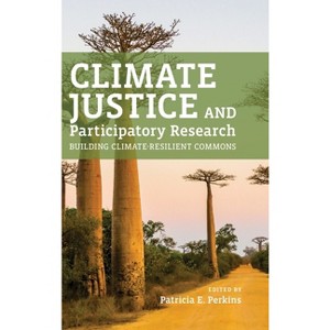 Climate Justice and Participatory Research - by Patricia E Perkins - 1 of 1