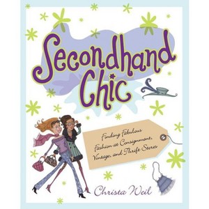 Secondhand Chic - by  Christa Weil (Paperback) - 1 of 1