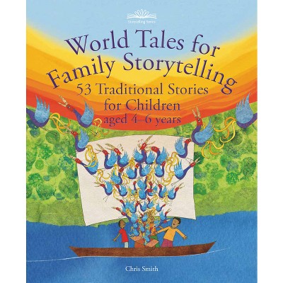 World Tales for Family Storytelling - (Hawthorn Press Storytelling) by  Chris Smith (Paperback)