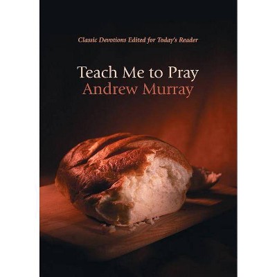 Teach Me to Pray - (Paperback)