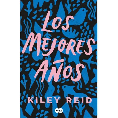 Los Mejores Años / Such a Fun Age - by  Kiley Reid (Paperback)