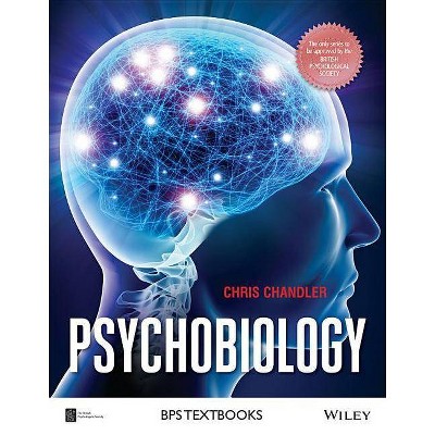 Psychobiology - (BPS Textbooks in Psychology) by  Chris Chandler (Paperback)