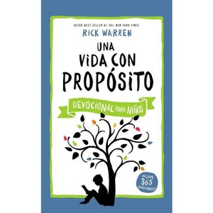 Una Vida Con Propósito - Devocional Para Niños - (Purpose Driven Life) by  Rick Warren (Hardcover) - 1 of 1