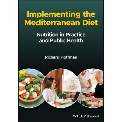 Implementing the Mediterranean Diet - by  Richard Hoffman (Paperback)