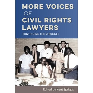 More Voices of Civil Rights Lawyers - by Kent Spriggs - 1 of 1