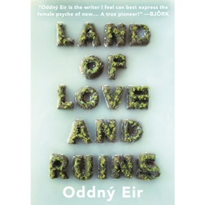 Land of Love and Ruins - by  Oddný Eir (Paperback) - 1 of 1