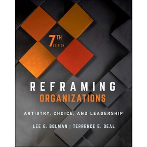 Reframing Organizations - 7th Edition by Lee G Bolman & Terrence E Deal - 1 of 1