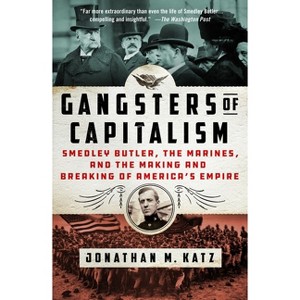 Gangsters of Capitalism - by  Jonathan M Katz (Paperback) - 1 of 1