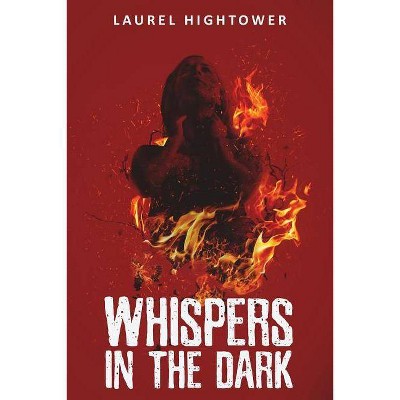 Whispers in the Dark - by  Laurel Hightower (Paperback)