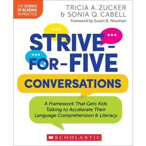 Strive-For-Five Conversations - (The Science of Reading in Practice) by  Tricia Zucker & Sonia Cabell (Paperback) - 1 of 1