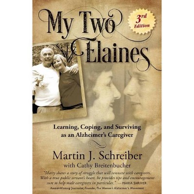 My Two Elaines - by  Martin J Schreiber & Cathy Breitenbucher (Paperback)