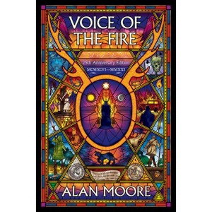 Voice of the Fire (25th Anniversary Edition) - by  Alan Moore (Paperback) - 1 of 1