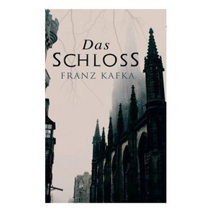 Das Schloss - by  Franz Kafka (Paperback) - 1 of 1