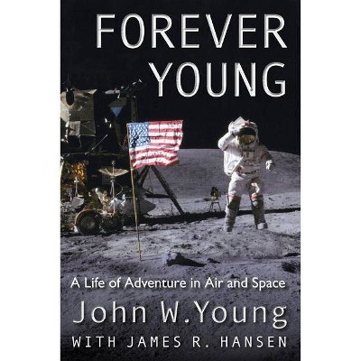 Forever Young - by  John W Young (Paperback)