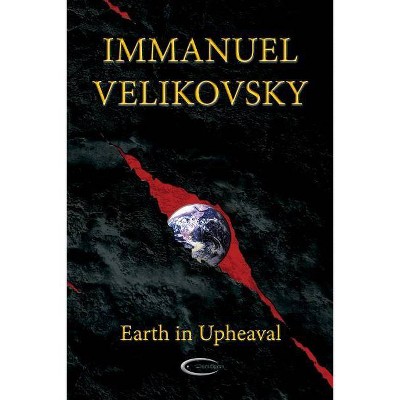 Earth in Upheaval - by  Immanuel Velikovsky (Paperback)