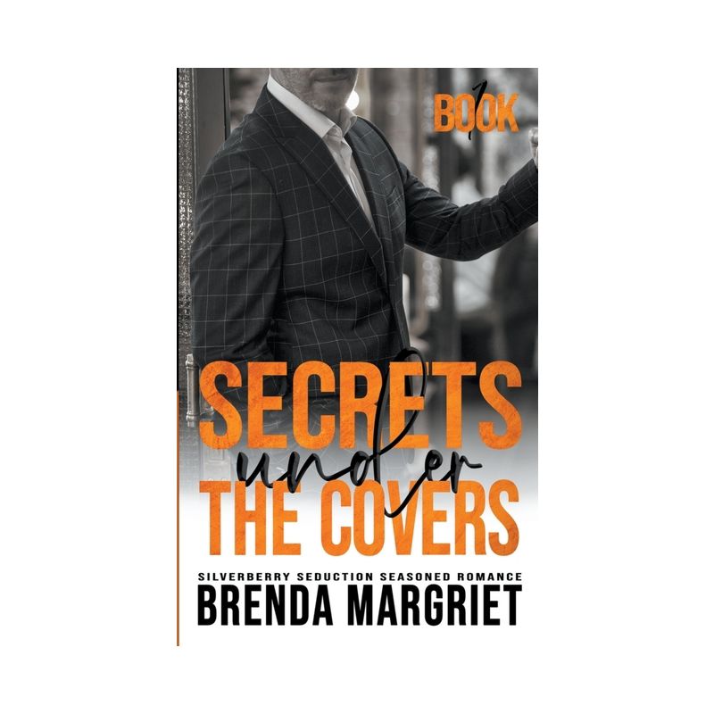 Secrets Under the Covers - (Silverberry Seduction Seasoned Romance) by  Brenda Margriet (Paperback), 1 of 2