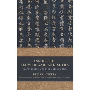 Inside the Flower Garland Sutra - by  Ben Connelly (Paperback) - 1 of 1