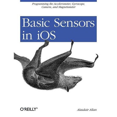 Basic Sensors in IOS - by  Allan (Paperback)