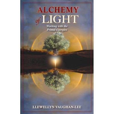 Alchemy of Light - 2nd Edition by  Llewellyn Vaughan-Lee (Paperback)