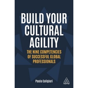 Build Your Cultural Agility - by  Paula Caligiuri (Paperback) - 1 of 1