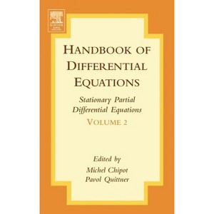 Handbook of Differential Equations: Stationary Partial Differential Equations - by  Michel Chipot & Pavol Quittner (Hardcover) - 1 of 1