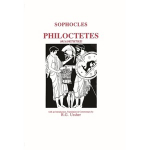 Sophocles: Philoctetes - (Aris & Phillips Classical Texts) by  R G Ussher (Paperback) - 1 of 1