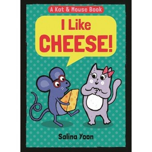 Kat & Mouse: I Like Cheese! - by  Salina Yoon (Hardcover) - 1 of 1