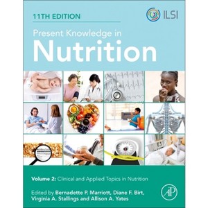 Present Knowledge in Nutrition - 11th Edition by  Bernadette P Marriott & Diane F Birt & Virginia A Stallings & Allison A Yates (Paperback) - 1 of 1
