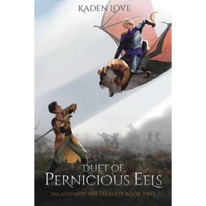 Duet of Pernicious Eels - by  Kaden Love (Paperback) - 1 of 1