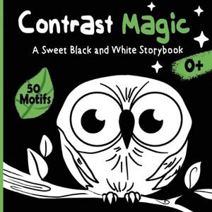 Contrast Magic - A sweet black and white story book - by  Velvet Idole (Paperback) - 1 of 1