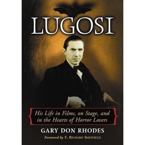 Lugosi - by  Gary Don Rhodes (Paperback) - 1 of 1