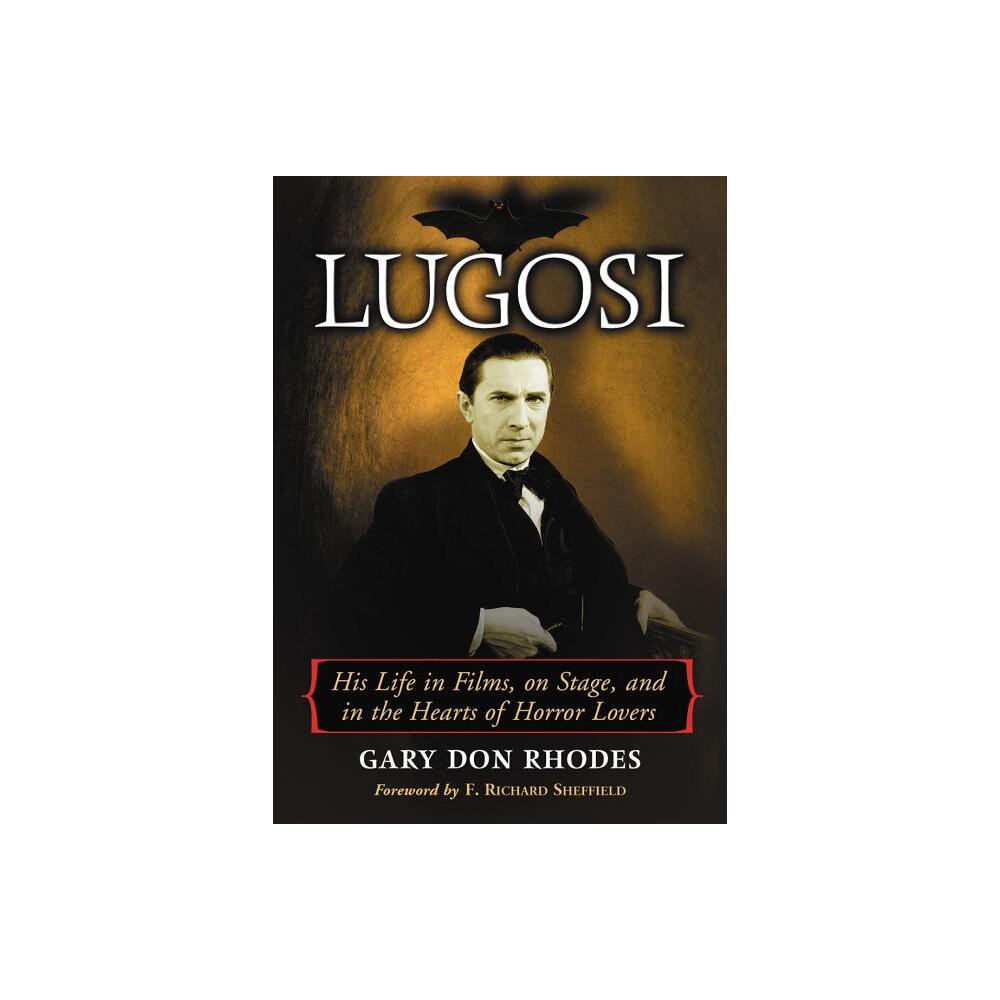 Lugosi - by Gary Don Rhodes (Paperback)