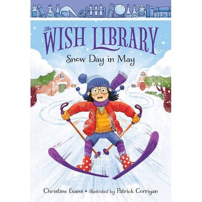 Snow Day in May, 1 - (The Wish Library) by  Christine Evans (Hardcover)