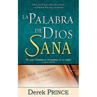 La Palabra de Dios Sana - by  Derek Prince (Paperback)