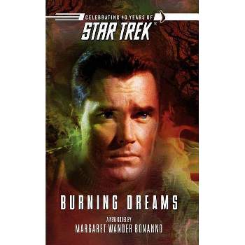Star Trek: The Original Series: Burning Dreams - by  Margaret Wander Bonanno (Paperback)