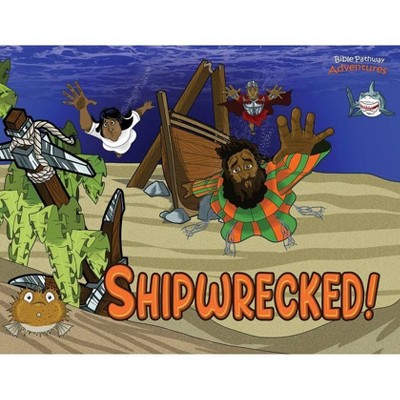 Shipwrecked! - (Defenders of the Faith) by  Bible Pathway Adventures & Pip Reid (Paperback)