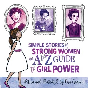 Simple Stories of Strong Women - by Lisa Graves - 1 of 1