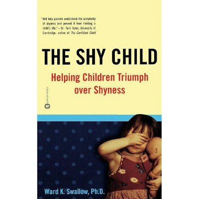 Shy Child - by  Ward Kent Swallow (Paperback)