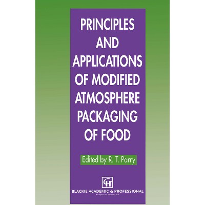 Principles and Applications of Modified Atmosphere Packaging of Food - by  Day (Hardcover)